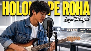 HOLONG PE ROHA || Lagu Tabagsel Slow Rock