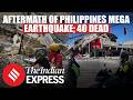 Philippines Earthquake Horror: Death Toll Crosses 40