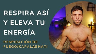 Aumenta tu Energía de forma Natural | Kapalabhati Pranayama