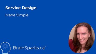 BrainSparks.ca Service Design Made Simple