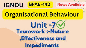 BPAE -142 \\ Unit -7 :- Teamwork : Nature ,Effectiveness and Impediments #ignou #unit7 #bpae142