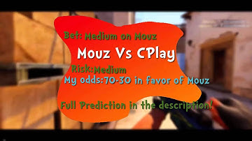 Mouz Vs CPlay CS:GO Lounge Predictions 25-05-2015