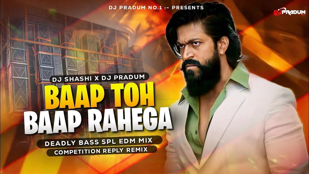 Baap To Baap Rahega | Deadly Bass EDM Spl | Dj Shashi X Dj Pradum Dhanbad