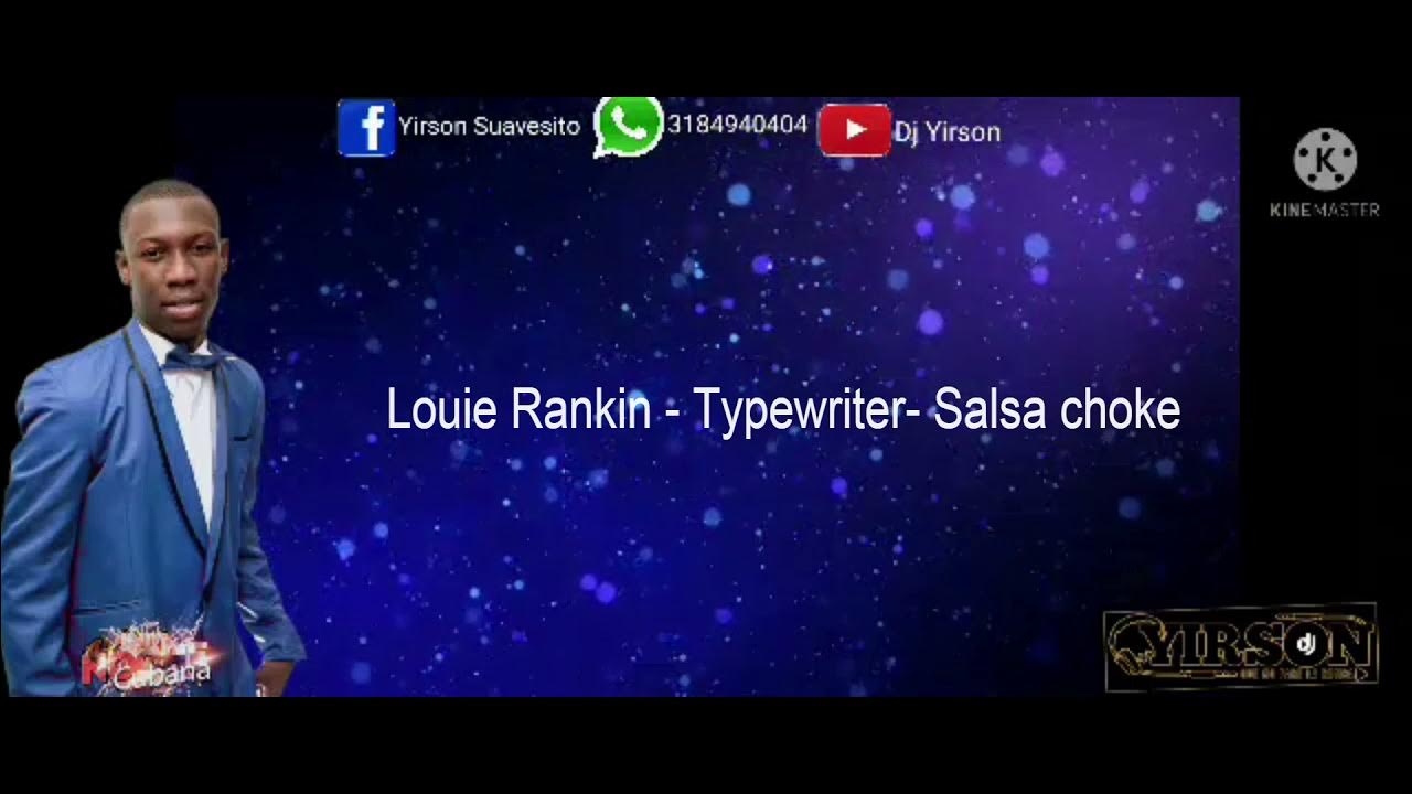 Louie Rankin Typewriter Salsa choke YouTube