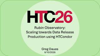HTC26: Rubin Observatory: Scaling towards Data Release Production using HTCondor