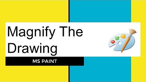 #7 | Magnify The Drawing |  Using The Basic Tools  | #MSPaint