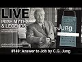 Live Irish Myths #149: C.G. Jung's 'Answer to Job'