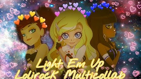 {Lolirock Multicollab} Light Em Up