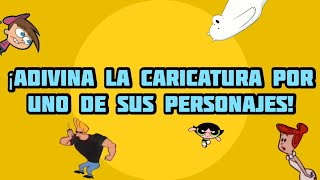 ¡adivina la caricatura por uno de sus personajes!