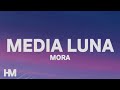 Mora MEDIA LUNA Letra Lyrics ESTRELLA