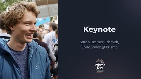 Keynote - Søren Bramer Schmidt @ Prisma Day 2020