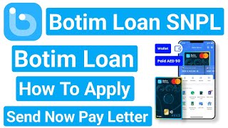 Botim Loan SNPL | How To Apply Botim Loan | Botim Send Now pay Letter Loan | Botim Instant Loan √