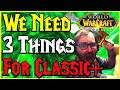 3 Most Important Things we NEED for Classic Plus
