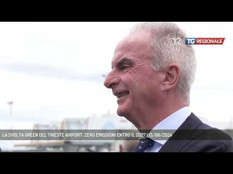 LA SVOLTA GREEN DEL TRIESTE AIRPORT: ZERO EMISSIONI ENTRO IL 2027 | 13/06/2024