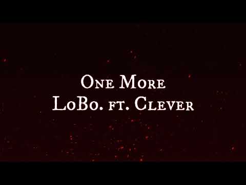 One More - LoBo. ft. Clever (slowed + reverbed + lyrics)