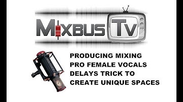 Professional, Smooth Female Vocals, best delay tricks to create space and depth (beginner