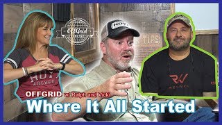 OFFGRID PODCAST w/ Ralph and Vicki Episode 1 The History of Archer's Choice