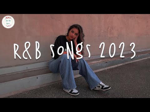 R&B songs 2023 🍸 R&B music 2023 ~ Best RnB songs playlist