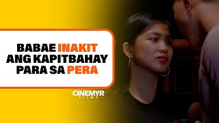 BABAE INAKIT ANG KAPITBAHAY PARA SA PERA | Cinemyr Films
