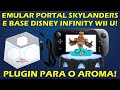 COMO EMULAR PORTAL DO SKYLANDERS E BASE DO DISNEY INFINITY NO WII U? NOVO PLUGIN PARA O AROMA!
