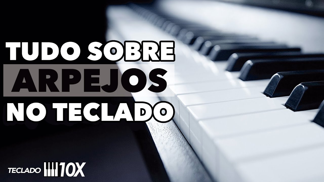 Arpejos no teclado - uma aula completa // Teclado 10x
