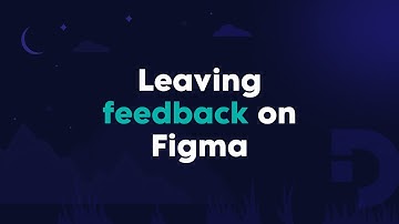 Leaving feedback on Figma | Dinaco