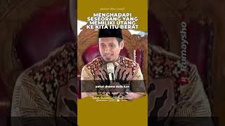 Menghadapi Seseorang Yang Memiliki Utang Ke Kita Itu Berat - Ustadz Muhammad Abduh Tuasikal