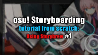 osu! Storyboarding tutorial from scratch: Using Storybrew #1