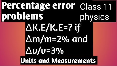 percentage error problem explanation units and Measurements class 11 #error analysis #physics#tricks