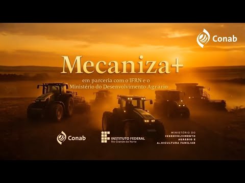 Conab, IFRN e MDA lançam projeto "Mecaniza+: Modernização da Agricultura Familiar"