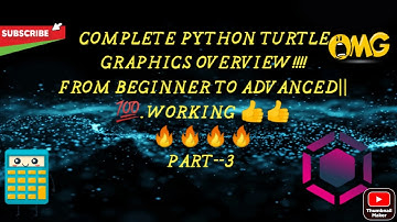 COMPLETE PYTHON TURTLE GRAPHICS OVERVIEW!!!!!FROM BEGINNER TO ADVANCED|||💯 Working 👍👍.  Part-3🔥🔥🔥🔥🔥