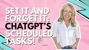 How to Use ChatGPT’s Scheduled Tasks to Save Time & Stay Consistent