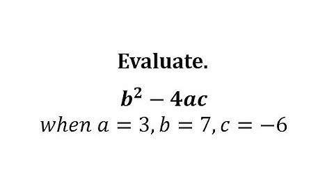 Evaluate a Variable Expression: b^2-4ac (Integers - Pos Result)