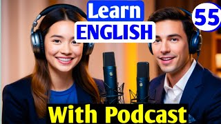 Belajar Bahasa Inggris dengan Podcast | Podcast Bahasa Inggris untuk Pemula | Ep 55