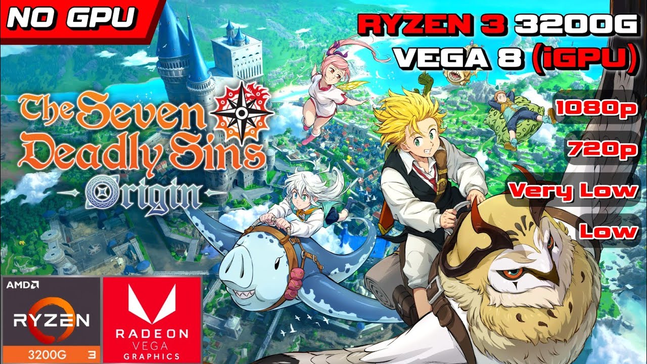 The Seven Deadly Sins: Origin on Ryzen 3 3200G Vega 8 (No GPU