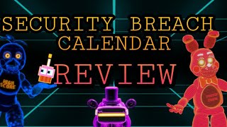 FNAF 2021 SECURITY BREACH CALENDAR REVIEW!!!