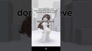 :p true story #fypシ゚viral #roblox #friendship #trending #real #relatable #trust #makemefamous