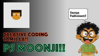 p5js Moonji Class 1 - Creative Coding Tutorials - Tamil