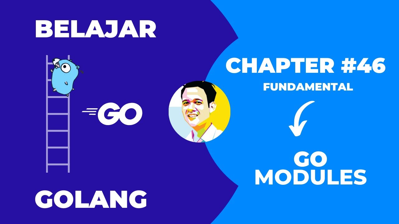 Tutorial Golang untuk Pemula | Chapter - 46 | Go Modules - YouTube