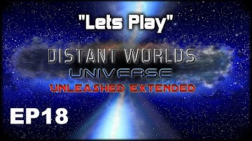Lets Play | Distant Worlds Universe: Extreme Difficulty | EP18