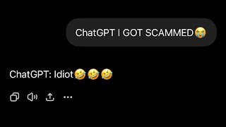 When You Tell Chatgpt You Got Scammed