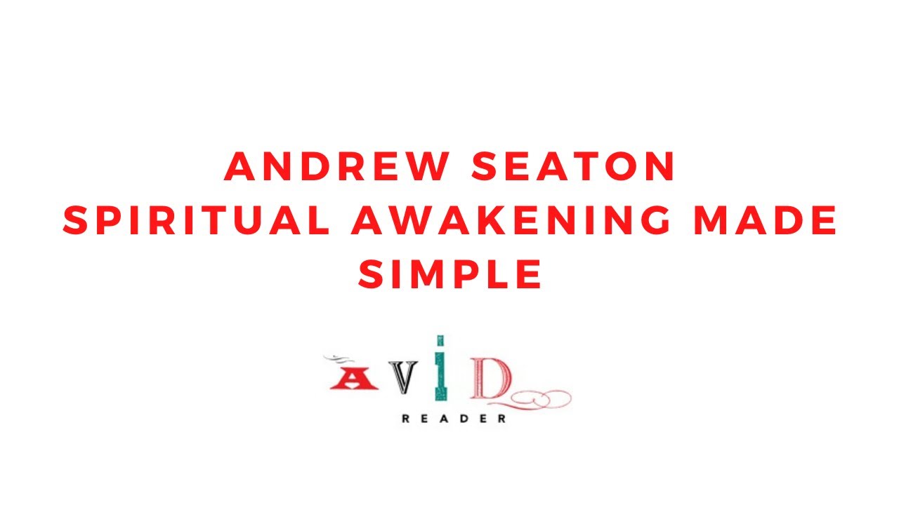 Andrew Seaton - Spiritual Awakening Made Simple