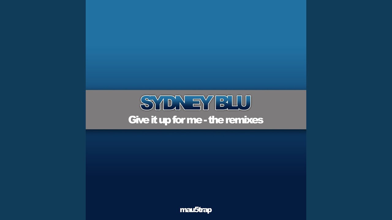 Give It Up For Me (Extended Mix)