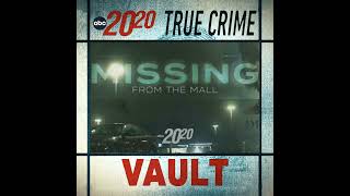 True Crime Vault: Missing From the Mall