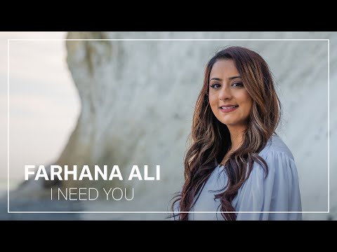 Farhana Ali - I Need You (Official Music Video)