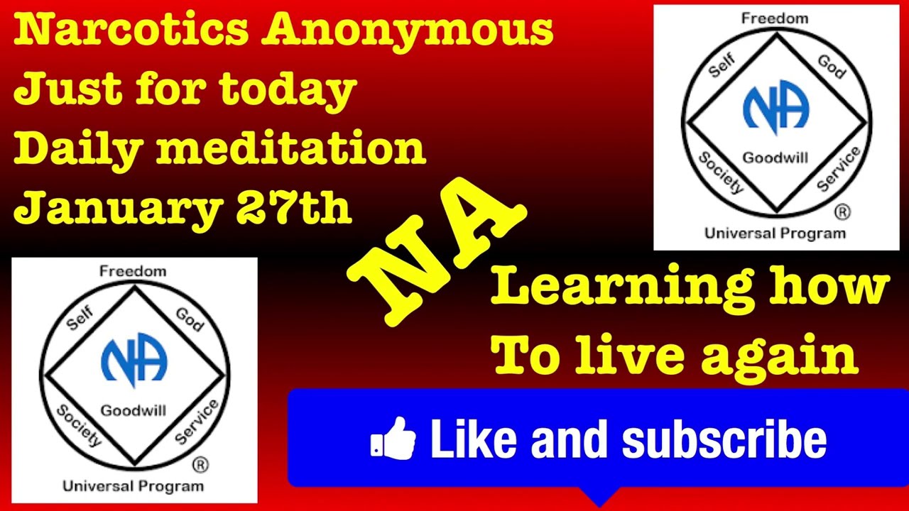 Narcotics Anonymous just for today daily meditation, January 27th (Learning how to live again)