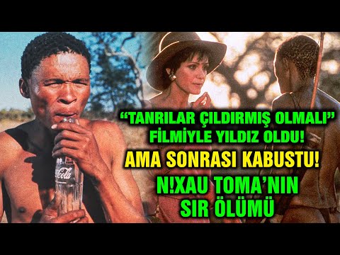 Tanrılar Çıldırmış Olmalı Filminin Yıldızının Hazin Sonu! N!xau Toma