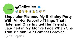 Stepsister Planned My Birthday Party With All Her Favorite Things That I Hate, and Only Invited Her.