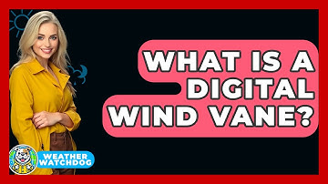 What Is A Digital Wind Vane? - Weather Watchdog