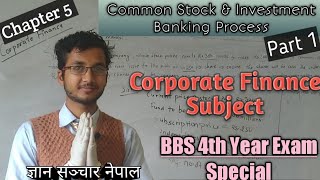 BBS 4th Year | Common Stock & Investment Banking Process | Part 1 |Corporate Finance |